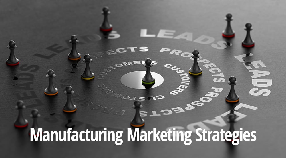 6 Innovative Manufacturing Marketing Strategies