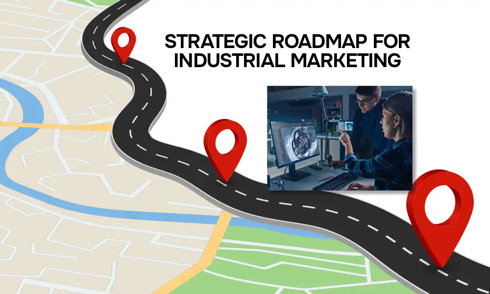 Stop the Shotgun Marketing Approach! Let a B2B Industrial Marketing Agency Build Your Strategic Roadmap to Success