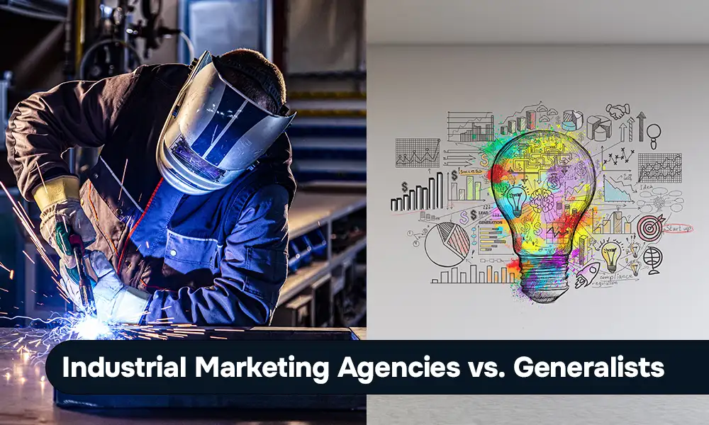 How Industrial Marketing Agencies Drive Superior Results for Manufacturers Compared to General Marketing Firms