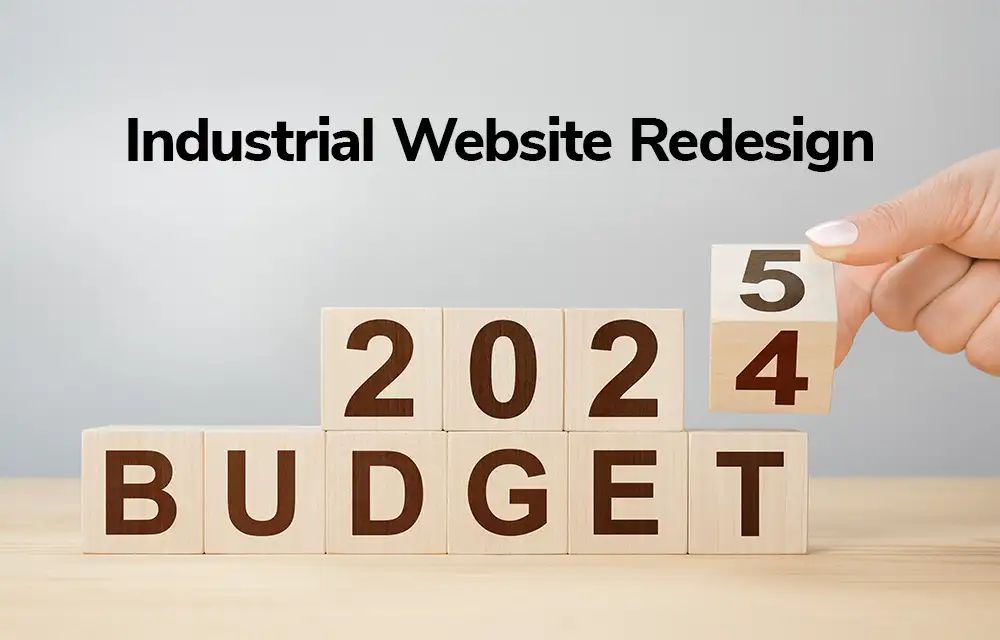 How to Plan and Budget for an Industrial Website Redesign—A Practical Guide for Manufacturers and Industrial Companies