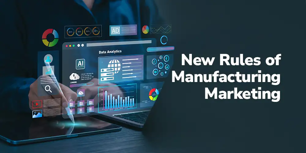 What Are the New Rules of Manufacturing Marketing in an AI-Driven World?